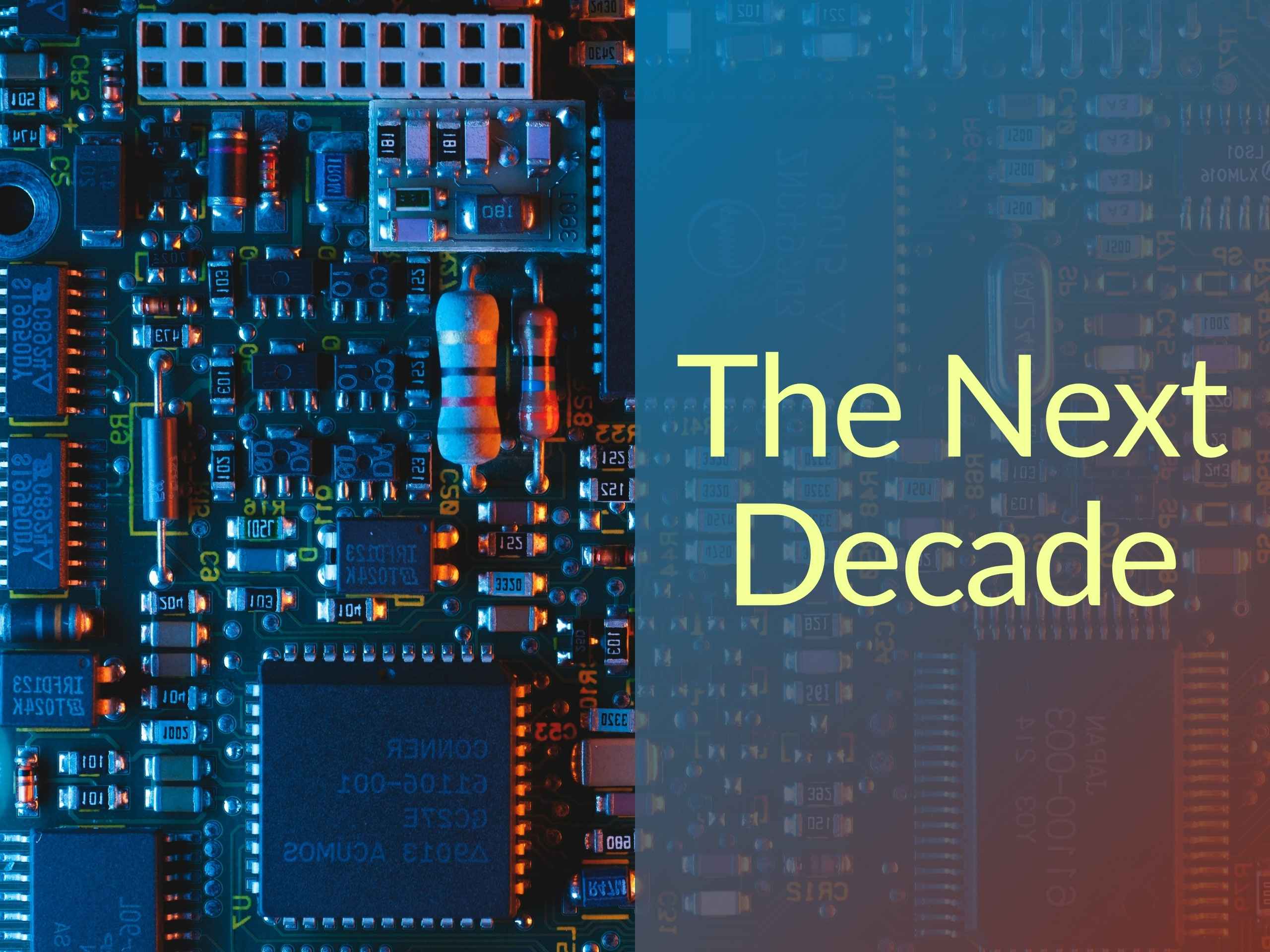A blue and and orange computer circuit board with caption "The Next Decade." Investing Podcast Money For the Rest of Us.