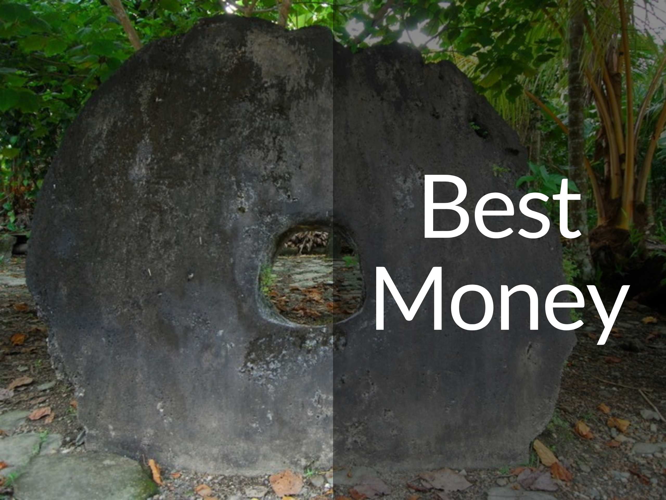 Yap stone money. Text says "Best Money."