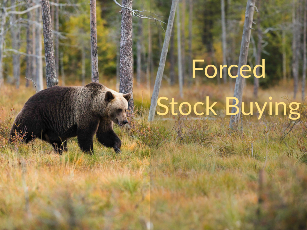 Large bear. Text saying "Forced Stock Buying"