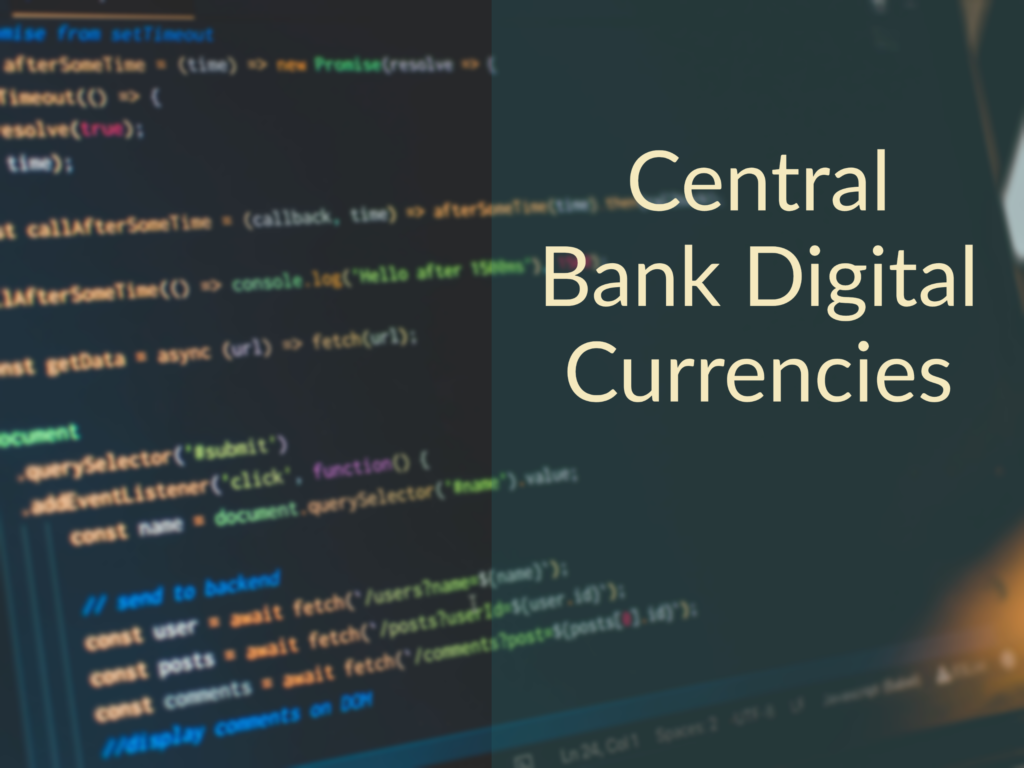 Computer code. Words say "Central Bank Digital Currencies"