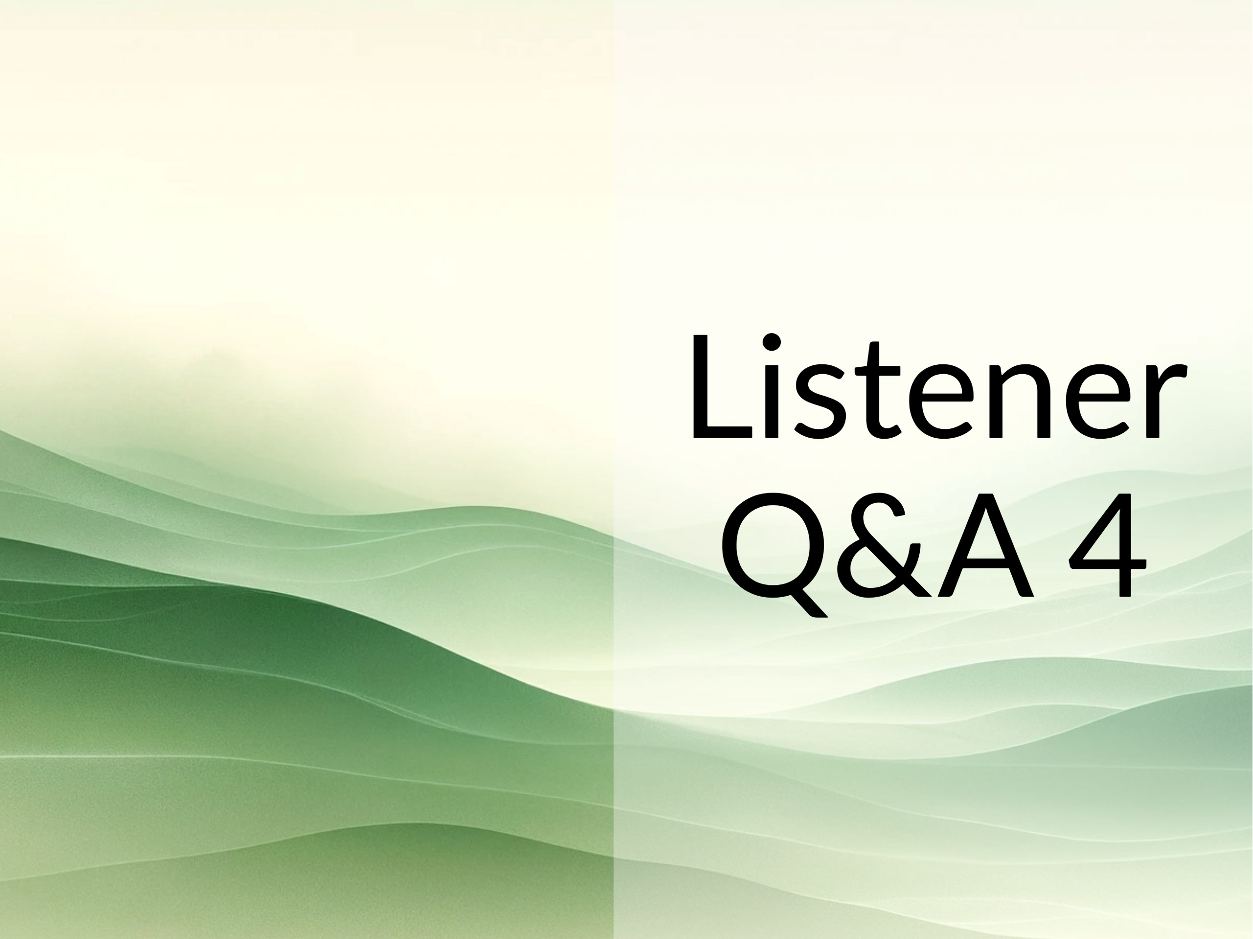 Abstract green background reminiscent of mountains with the caption "Listener Q&A 4"