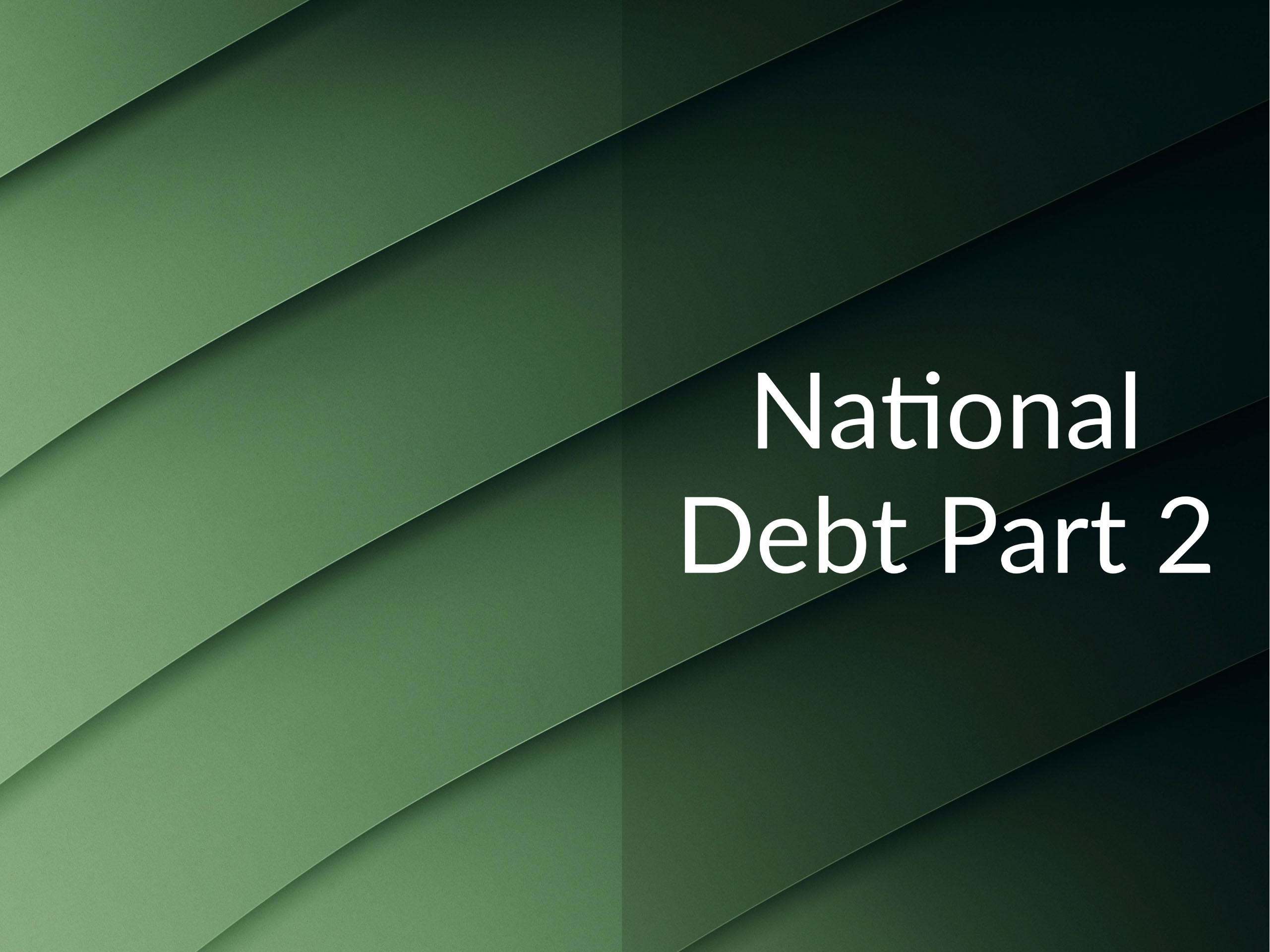 Abstract architecture with the caption "National Debt Part 2"