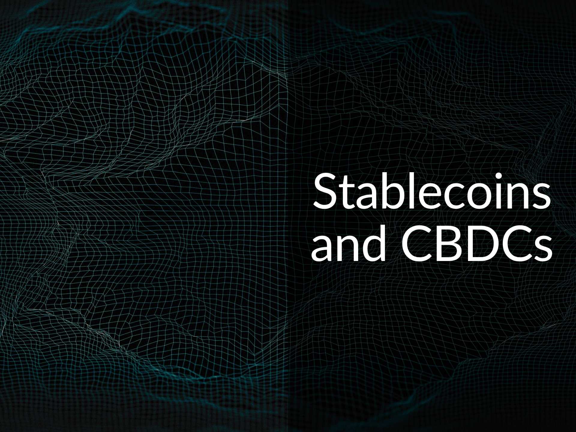527: Stablecoins and CBDCs: Their Rise, Risks and Possibilities